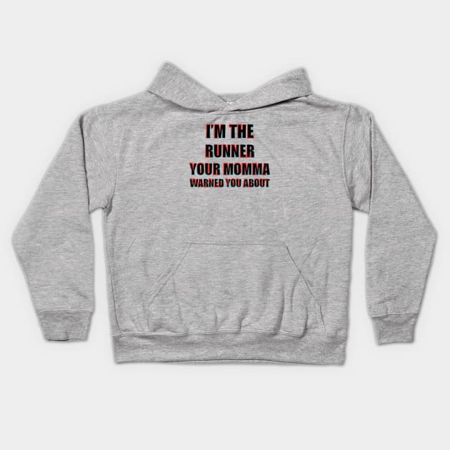 Fasbytes Running ‘I'm the runner your momma warned you about’ Kids Hoodie by FasBytes